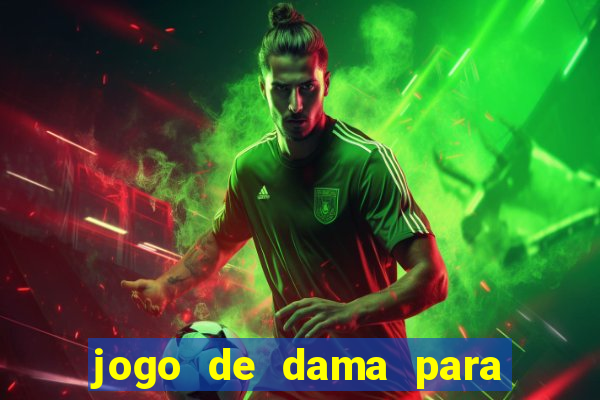 jogo de dama para ganhar dinheiro